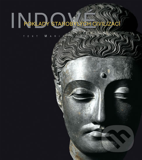 Kniha: Indové - Poklady starobylých civilizací (Maria Angelillo). Universum, 2008 Kniha: Indové - Poklady starobylých civilizací (Maria Angelillo). Universum, 2008