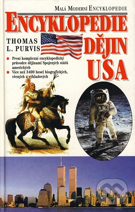 Kniha: Encyklopedie dějin USA (Thomas L. Purvis). Ivo Železný, 1999 Kniha: Encyklopedie dějin USA (Thomas L. Purvis). Ivo Železný, 1999