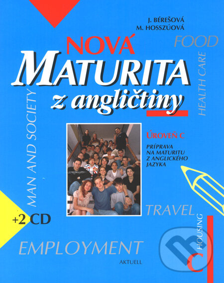 Kniha: Nová maturita z angličtiny + 2 CD (úroveň C) (Jana Bérešová a Marta Hosszúová). Aktuell, 2008 Kniha: Nová maturita z angličtiny + 2 CD (úroveň C) (Jana Bérešová a Marta Hosszúová). Aktuell, 2008