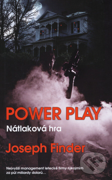 Kniha: Power Play - Nátlaková hra (Joseph Finder). Metafora, 2008 Kniha: Power Play - Nátlaková hra (Joseph Finder). Metafora, 2008