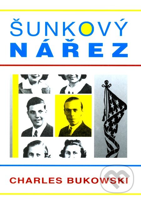 Kniha: Šunkový nářez (Charles Bukowski). Pragma, 2008 Kniha: Šunkový nářez (Charles Bukowski). Pragma, 2008