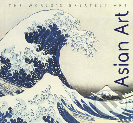 Kniha: Asian Art (Michael Kerrigan). Flame Tree Publishing, 2005 Kniha: Asian Art (Michael Kerrigan). Flame Tree Publishing, 2005