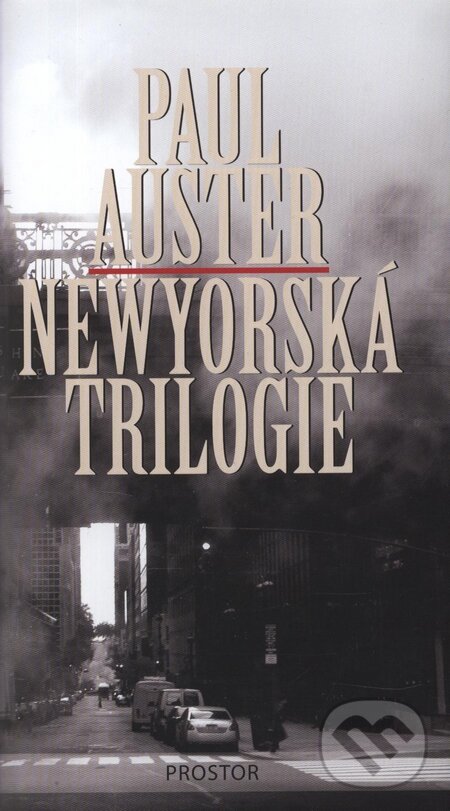 Kniha: Newyorská trilogie (Paul Auster). Prostor, 2008 Kniha: Newyorská trilogie (Paul Auster). Prostor, 2008
