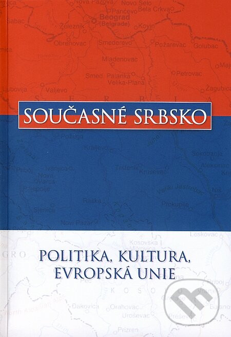 Kniha: Současné Srbsko (Albert). Albert, 2007 Kniha: Současné Srbsko (Albert). Albert, 2007