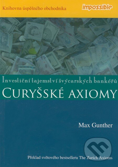 Kniha: Curyšské axiomy (Max Gunther). Grada, 2008 Kniha: Curyšské axiomy (Max Gunther). Grada, 2008