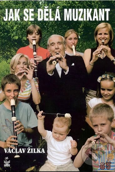 Kniha: Jak se dělá muzikant (Václav Žilka). Petrklíč, 2004 Kniha: Jak se dělá muzikant (Václav Žilka). Petrklíč, 2004