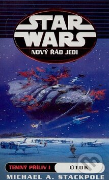 Kniha: Star Wars: Nový řád Jedi (Michal A. Stackpole). Egmont ČR, 2008 Kniha: Star Wars: Nový řád Jedi (Michal A. Stackpole). Egmont ČR, 2008