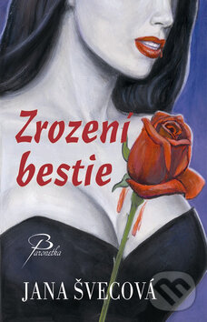 Kniha: Zrození bestie (Jana Švecová). Baronet, 2008 Kniha: Zrození bestie (Jana Švecová). Baronet, 2008