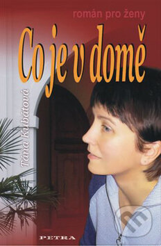 Kniha: Co je v domě (Táňa Kubátová). Petra, 2008 Kniha: Co je v domě (Táňa Kubátová). Petra, 2008