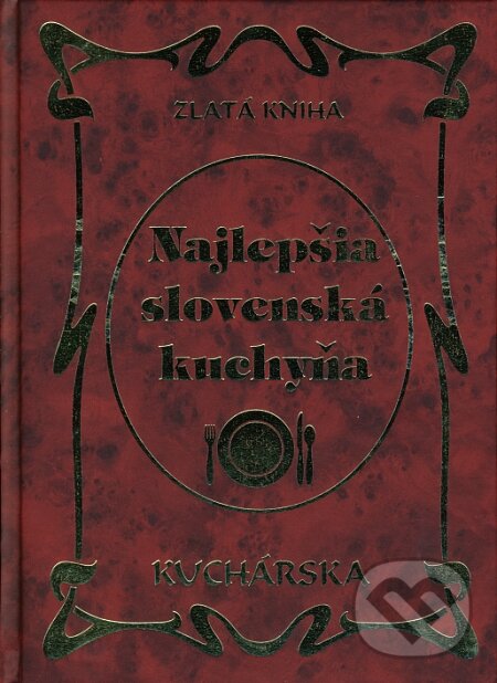 Kniha: Najlepšia slovenská kuchyňa (Knižné centrum). Knižné centrum, 2007 Kniha: Najlepšia slovenská kuchyňa (Knižné centrum). Knižné centrum, 2007