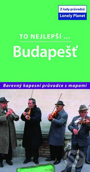 Kniha: To nejlepší... Budapešť (Svojtka&Co.). Svojtka&Co., 2007 Kniha: To nejlepší... Budapešť (Svojtka&Co.). Svojtka&Co., 2007