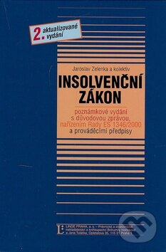 Kniha: Insolvenční zákon (Jaroslav Zelenka a kolektív). Linde, 2007 Kniha: Insolvenční zákon (Jaroslav Zelenka a kolektív). Linde, 2007