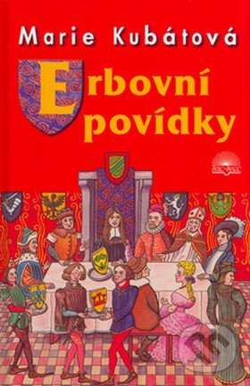 Kniha: Erbovní povídky (Marie Kubátová). Šulc - Švarc, 2005 Kniha: Erbovní povídky (Marie Kubátová). Šulc - Švarc, 2005