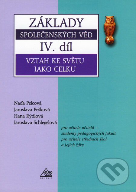 Kniha: Základy společenských věd IV. (Naďa Pelcová a kolektív). Eurolex Bohemia, 2004 Kniha: Základy společenských věd IV. (Naďa Pelcová a kolektív). Eurolex Bohemia, 2004