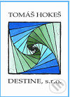 Kniha: DESTINE, s.r.o. (Tomáš Hokeš). , 2011 Kniha: DESTINE, s.r.o. (Tomáš Hokeš). , 2011