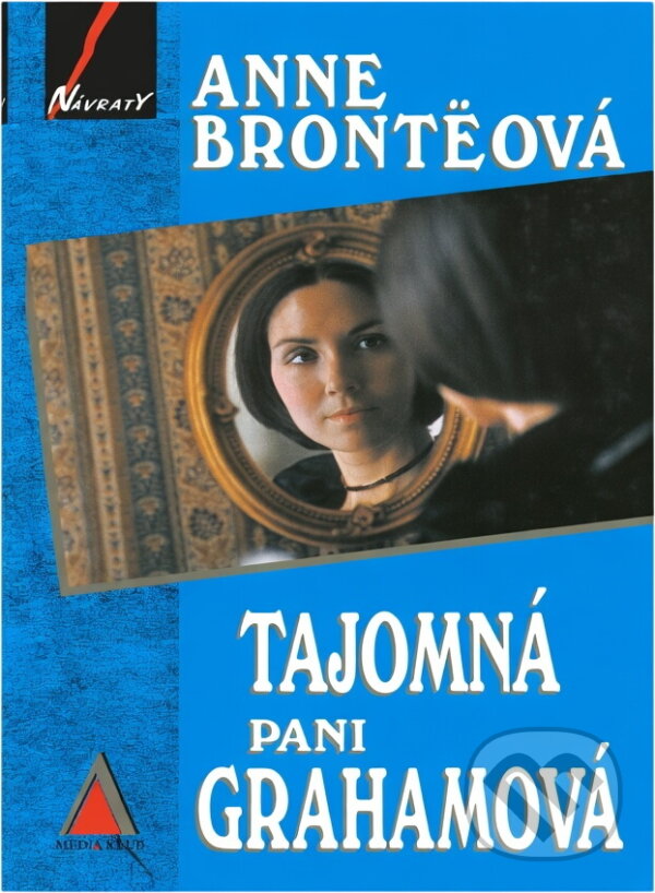 Kniha: Tajomná pani Grahamová (Anne Brontëová a Brontëová Anne). , 2000 Kniha: Tajomná pani Grahamová (Anne Brontëová a Brontëová Anne). , 2000