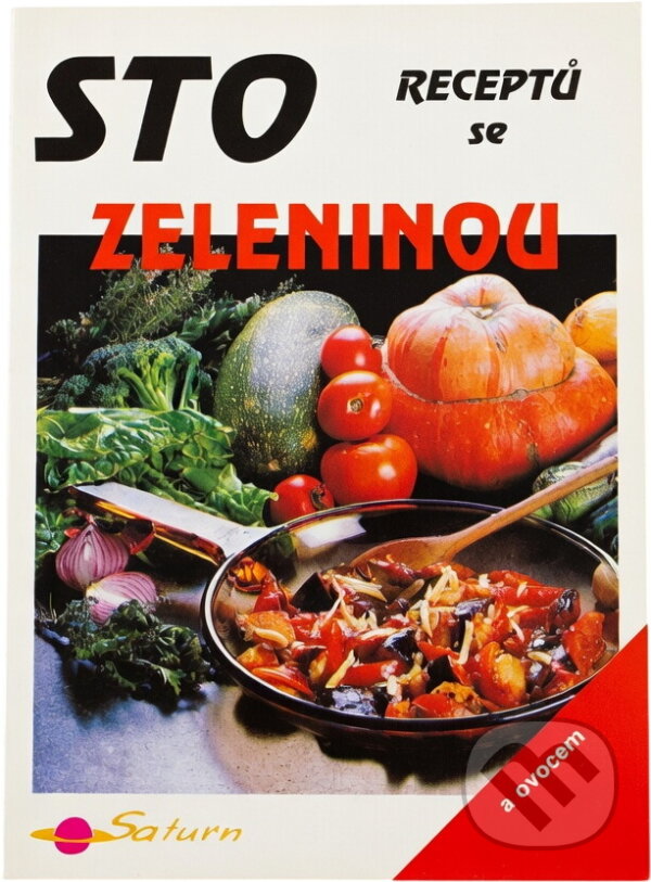 Kniha: Sto receptů se zeleninou a ovocem (Vendy Vrbatová). Saturn, 1997 Kniha: Sto receptů se zeleninou a ovocem (Vendy Vrbatová). Saturn, 1997