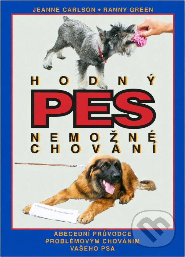 Kniha: Hodný pes - nemožné chování (Green, J., J. Carlson; R. Green, Jeanne Carlson; Ranny Green a R. Carlson). Práh, 1999 Kniha: Hodný pes - nemožné chování (Green, J., J. Carlson; R. Green, Jeanne Carlson; Ranny Green a R. Carlson). Práh, 1999