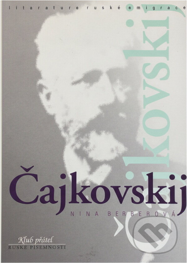 Kniha: Čajkovskij (Nina Nikolajevna Berberova). , 2000 Kniha: Čajkovskij (Nina Nikolajevna Berberova). , 2000
