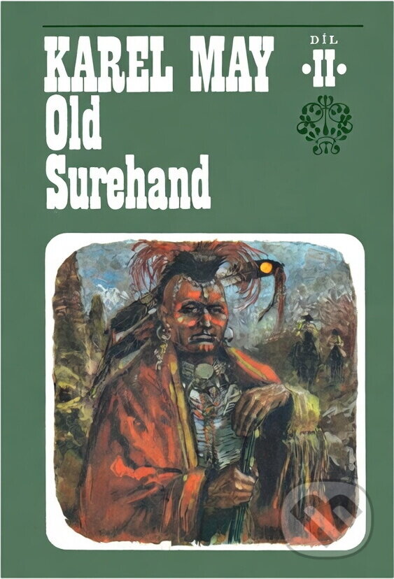 Kniha: Old Surehand 2. díl (Karel May a Karel May; Gustav Krum). Olympia Kniha: Old Surehand 2. díl (Karel May a Karel May; Gustav Krum). Olympia
