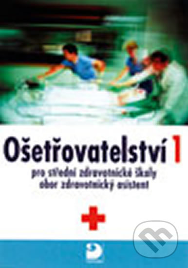 Kniha: Ošetřovatelství 1 (Jana Uhrová a Jaromíra Novotná). Fortuna, 2007 Kniha: Ošetřovatelství 1 (Jana Uhrová a Jaromíra Novotná). Fortuna, 2007