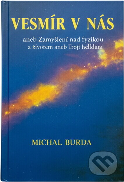 Kniha: Vesmír v nás (Michal Burda). Pragma, 1999 Kniha: Vesmír v nás (Michal Burda). Pragma, 1999