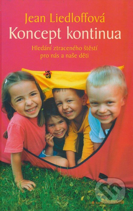 Kniha: Koncept kontinua (Jean Liedloffová). DharmaGaia, 2007 Kniha: Koncept kontinua (Jean Liedloffová). DharmaGaia, 2007