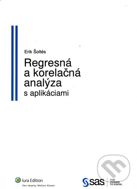 Regresná a korelačná analýza s aplikáciami - Erik Šoltés, Wolters Kluwer (Iura Edition), 2008
