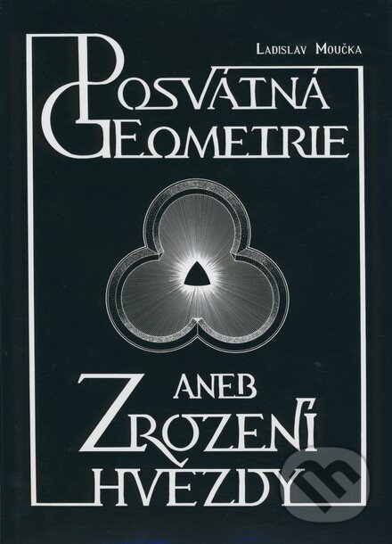 Kniha: Posvátná geometrie (Ladislav Moučka). Půdorys, 1996 Kniha: Posvátná geometrie (Ladislav Moučka). Půdorys, 1996