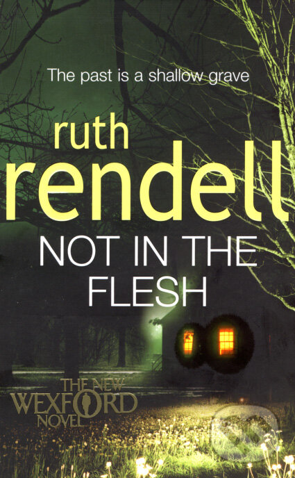Kniha: Not in the Flesh (Ruth Rendell). Arrow Books, 2008 Kniha: Not in the Flesh (Ruth Rendell). Arrow Books, 2008