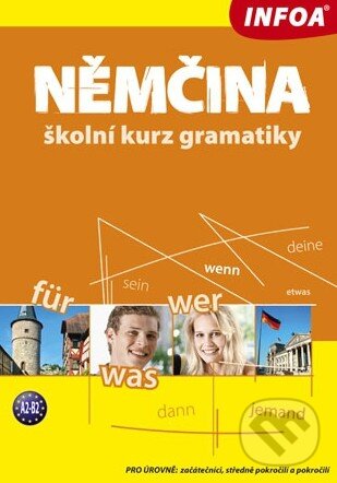 Kniha: Němčina - Školní kurz gramatiky (Melinda Tecza a Zygmunt Tecza). INFOA, 2008 Kniha: Němčina - Školní kurz gramatiky (Melinda Tecza a Zygmunt Tecza). INFOA, 2008