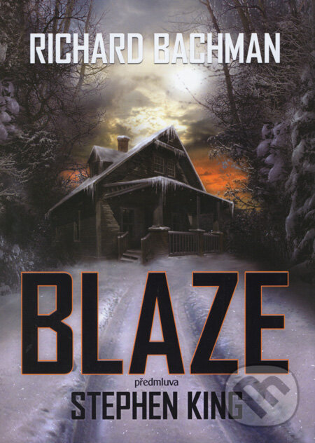 Kniha: Blaze (Richard Bachman). BETA - Dobrovský, 2008 Kniha: Blaze (Richard Bachman). BETA - Dobrovský, 2008