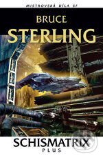 Kniha: Schismatrix Plus (Bruce Sterling). Laser books, 2006 Kniha: Schismatrix Plus (Bruce Sterling). Laser books, 2006