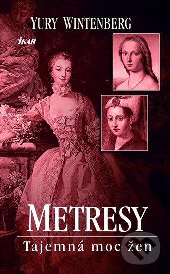 Kniha: Metresy (Yury Winterberg). Ikar CZ, 2007 Kniha: Metresy (Yury Winterberg). Ikar CZ, 2007