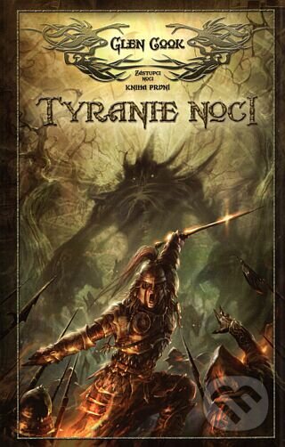 Kniha: Tyranie noci (Glen Cook). Brokilon, 2008 Kniha: Tyranie noci (Glen Cook). Brokilon, 2008