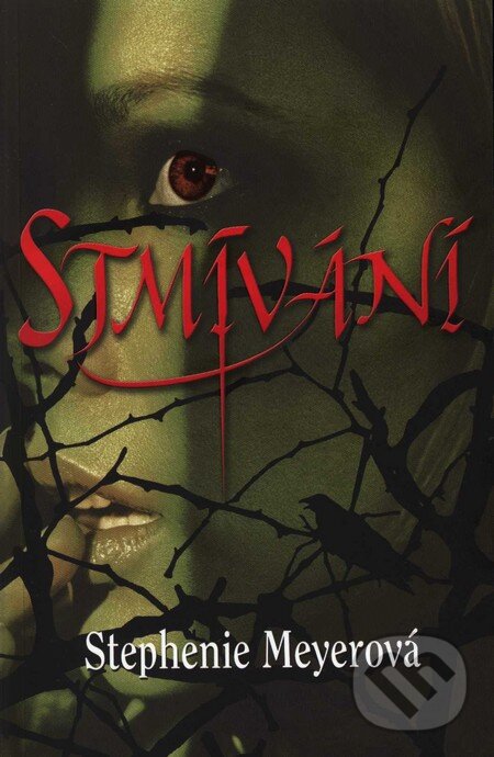 Kniha: Stmívání (Stephenie Meyer). Egmont ČR, 2008 Kniha: Stmívání (Stephenie Meyer). Egmont ČR, 2008