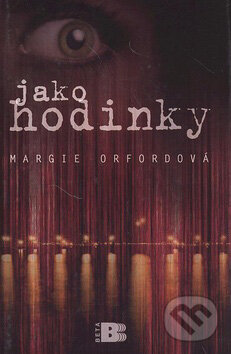 Kniha: Jako hodinky (Margie Oxfordová). BETA - Dobrovský, 2008 Kniha: Jako hodinky (Margie Oxfordová). BETA - Dobrovský, 2008