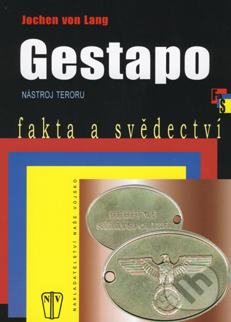 Kniha: Gestapo (Jochen von Lang). Naše vojsko CZ, 2008 Kniha: Gestapo (Jochen von Lang). Naše vojsko CZ, 2008