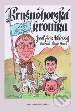 Kniha: Krušnohorská kronika (Josef Alois Náhlovský). Brána, 2008 Kniha: Krušnohorská kronika (Josef Alois Náhlovský). Brána, 2008