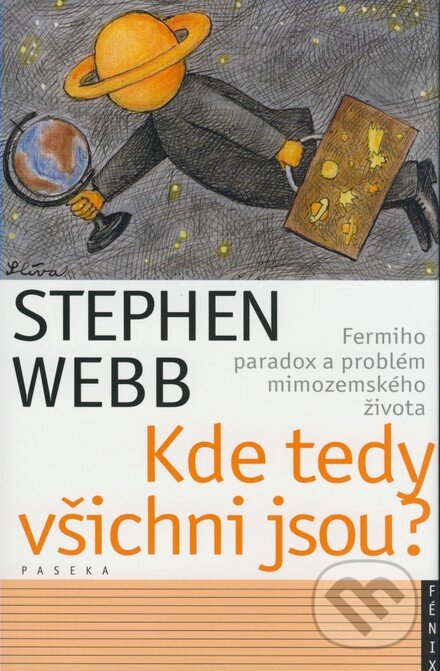 Kniha: Kde tedy všichni jsou? (Stephen Webb). Paseka, 2007 Kniha: Kde tedy všichni jsou? (Stephen Webb). Paseka, 2007
