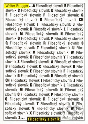 Kniha: Filozofický slovník (Walter Brugger). Naše vojsko CZ, 2006 Kniha: Filozofický slovník (Walter Brugger). Naše vojsko CZ, 2006