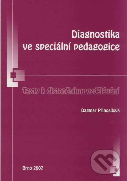 Kniha: Diagnostika ve speciální pedagogice (Dagmar Přinosilová). Paido, 2007 Kniha: Diagnostika ve speciální pedagogice (Dagmar Přinosilová). Paido, 2007