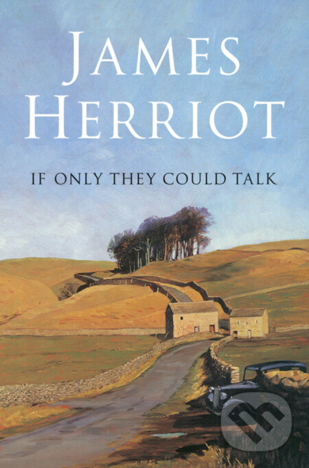 Kniha: If Only They Could Talk (James Herriot). Pan Books, 2006 Kniha: If Only They Could Talk (James Herriot). Pan Books, 2006