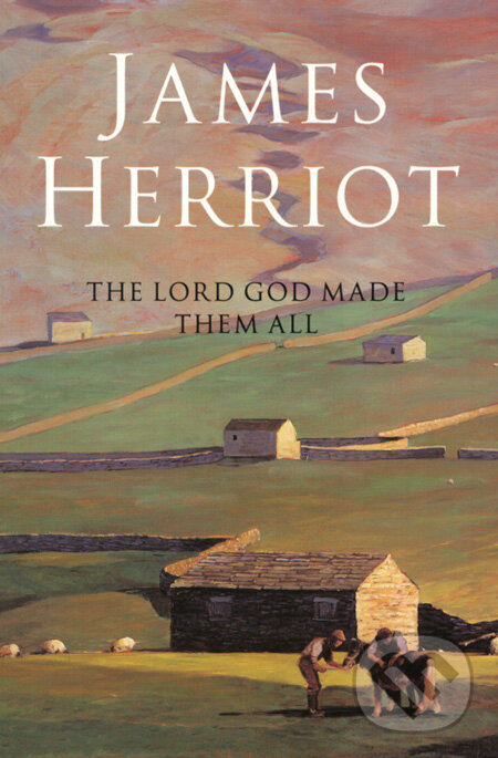 Kniha: The Lord God Made Them All (James Herriot). Pan Books, 2006 Kniha: The Lord God Made Them All (James Herriot). Pan Books, 2006