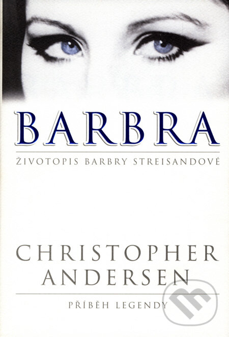 Kniha: Barbra (Christopher Andersen). BB/art, 2008 Kniha: Barbra (Christopher Andersen). BB/art, 2008