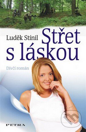 Kniha: Střet s láskou (Luděk Stínil). Petra, 2008 Kniha: Střet s láskou (Luděk Stínil). Petra, 2008