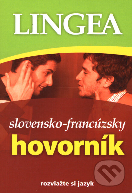 Kniha: Slovensko-francúzsky hovorník (Lingea). Lingea, 2008 Kniha: Slovensko-francúzsky hovorník (Lingea). Lingea, 2008