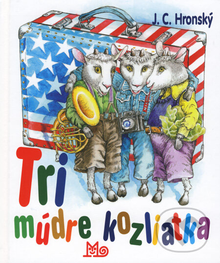 Kniha: Tri múdre kozliatka (Jozef Cíger Hronský). Slovenské pedagogické nakladateľstvo - Mladé letá, 2008 Kniha: Tri múdre kozliatka (Jozef Cíger Hronský). Slovenské pedagogické nakladateľstvo - Mladé letá, 2008