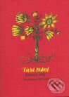 Kniha: Tichá radost (Honza Volf). Nakladatelství jednoho autora, 2008 Kniha: Tichá radost (Honza Volf). Nakladatelství jednoho autora, 2008