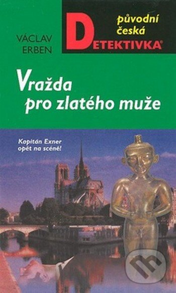 Kniha: Vražda pro zlatého muže (Václav Erben). Moba, 2008 Kniha: Vražda pro zlatého muže (Václav Erben). Moba, 2008